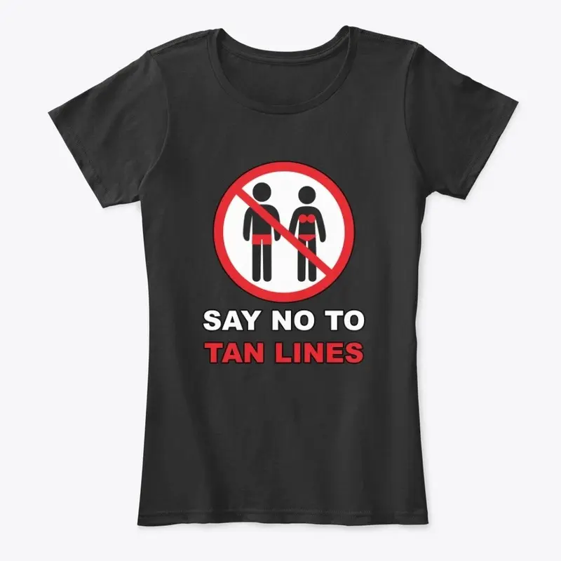 Say No To Tan Lines T-Shirts