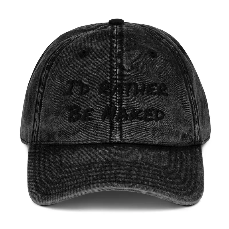 I'd Rather Be Naked Vintage Hat - Black