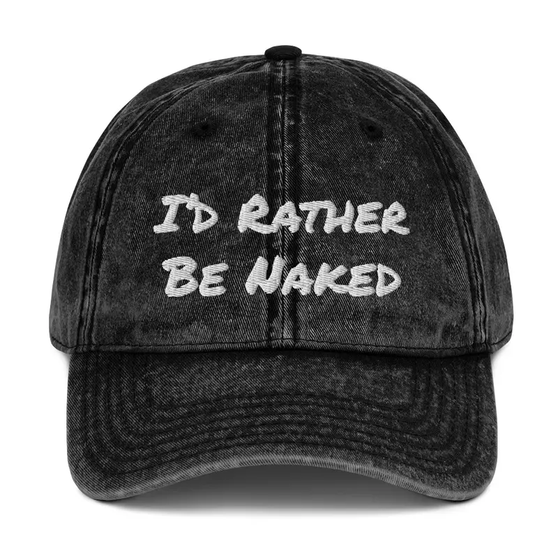 I'd Rather Be Naked Vintage Hat - White